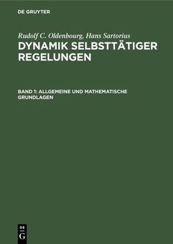 Rudolf C. Oldenbourg; Hans Sartorius: Dynamik selbsttätiger Regelungen / Allgemeine und mathematische Grundlagen von Oldenbourg,  Rudolf C., Sartorius,  Hans