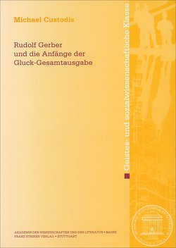 Rudolf Gerber und die Anfänge der Gluck-Gesamtausgabe von Custodis,  Michael