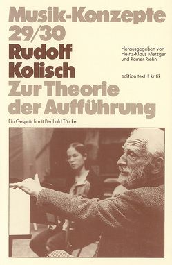 Rudolf Kolisch von Metzger,  Heinz-Klaus, Riehn,  Rainer