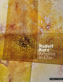 Rudolf Kurz – Arbeiten in Glas von Kurz,  Rudolf
