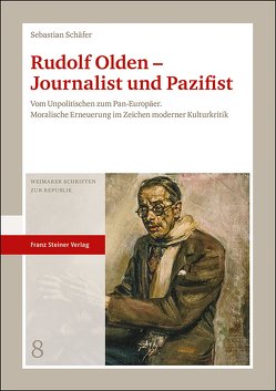 Rudolf Olden – Journalist und Pazifist von Schaefer,  Sebastian