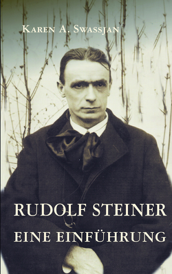 Rudolf Steiner. Eine Einführung von Swassjan,  Karen A.