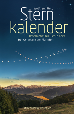 Sternkalender Ostern 2021 bis Ostern 2022 von Held,  Wolfgang