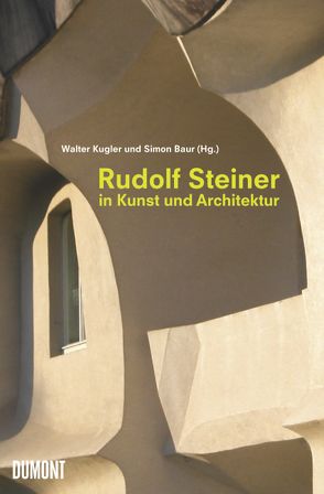 Rudolf Steiner in Kunst und Architektur von Kugler,  Walter