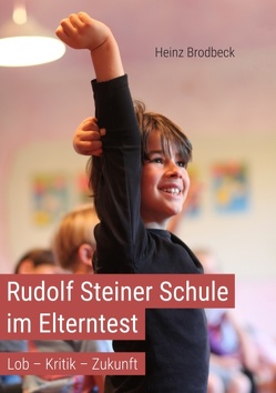 Rudolf Steiner Schule im Elterntest von Brodbeck,  Heinz