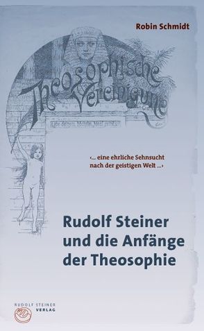 Rudolf Steiner und die Anfänge der Theosophie von Schmidt,  Robin