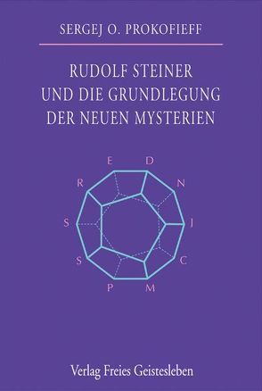 Rudolf Steiner und die Grundlegung der neuen Mysterien von Preuss,  Ursula, Prokofieff,  Sergej O