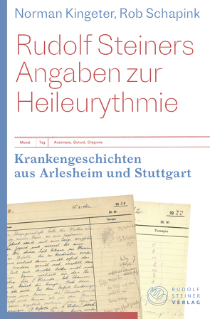Rudolf Steiners Angaben zur Heileurythmie von Kingeter,  Norman, Schapink,  Rob