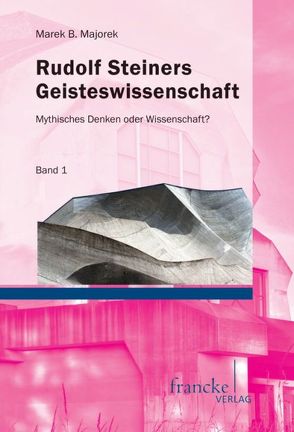 Rudolf Steiners Geisteswissenschaft von Majorek,  Marek B