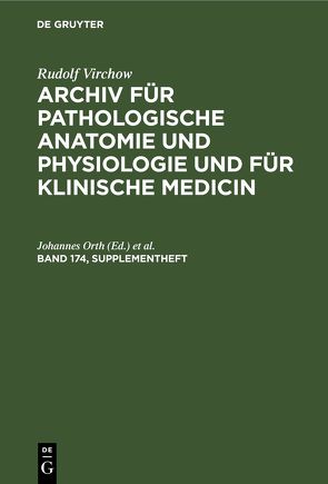 Rudolf Virchow: Archiv für pathologische Anatomie und Physiologie… / Rudolf Virchow: Archiv für pathologische Anatomie und Physiologie…. Band 174, Supplementheft von Israel,  Oscar, Orth,  Johannes