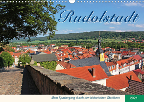 Rudolstadt – Mein Spaziergang durch den historischen Stadtkern (Wandkalender 2021 DIN A3 quer) von Thiem-Eberitsch,  Jana