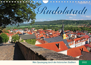 Rudolstadt – Mein Spaziergang durch den historischen Stadtkern (Wandkalender 2022 DIN A4 quer) von Thiem-Eberitsch,  Jana