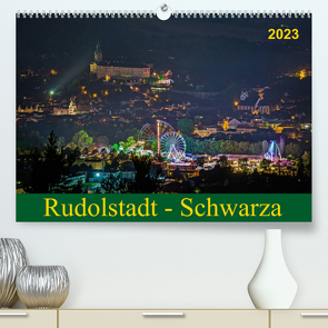 Rudolstadt – Schwarza (Premium, hochwertiger DIN A2 Wandkalender 2023, Kunstdruck in Hochglanz) von Wenk / Wenki,  Michael