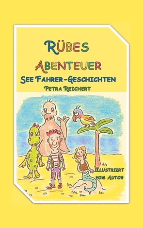 Rübes Abenteuer von Reichert,  Petra
