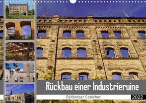 Rückbau einer Industrieruine – Böllberger Speicher (Wandkalender 2022 DIN A3 quer) von Bildergalerie - Babett Paul,  Babetts