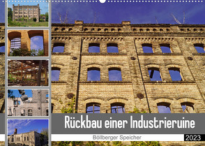 Rückbau einer Industrieruine – Böllberger Speicher (Wandkalender 2023 DIN A2 quer) von Bildergalerie - Babett Paul,  Babetts