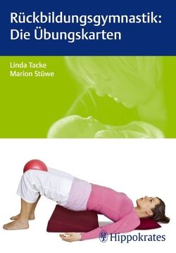 Rückbildungsgymnastik: Die Übungskarten von Stüwe,  Marion, Tacke,  Linda