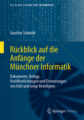 Rückblick auf die Anfänge der Münchner Informatik von Schmidt,  Gunther