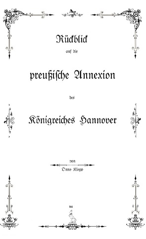 Rückblick auf die preußische Annexion des Königreiches Hannover von Klopp,  Onno, Ottermanns,  Stefan