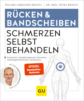 Rücken & Bandscheiben Schmerzen selbst behandeln von Bracht,  Petra, Liebscher-Bracht,  Roland