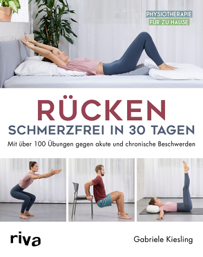 Rücken – schmerzfrei in 30 Tagen von Kießling,  Gabriele