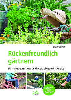 Rückenfreundlich gärtnern von Kleinod,  Brigitte, u.a. Kleinod,  Brigitte