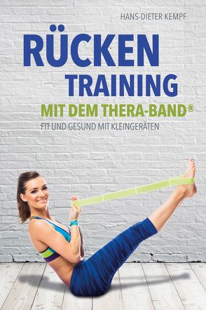 Rückentraining mit dem Thera-Band® von Kempf,  Hans-Dieter