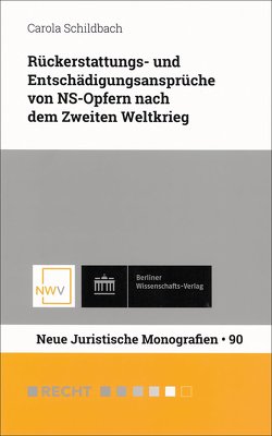 Rückerstattungs- und Entschädigungsansprüche von NS-Opfern nach dem Zweiten Weltkrieg von Schildbach,  Carola