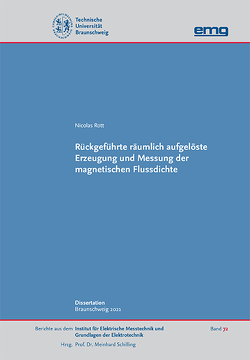 Rückgeführte räumlich aufgelöste Erzeugung und Messung der magnetischen Flussdichte von Rott,  Nicolas