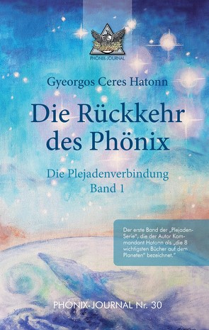 Rückkehr des Phönix – Phönix-Journal Nr. 30 von Buchwald,  José, Hatonn,  Gyeorgos Ceres, Kumara,  Eve, Publishing,  CM, Zwetkowa,  Arina