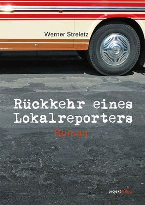 Rückkehr eines Lokalreporters von Streletz,  Werner