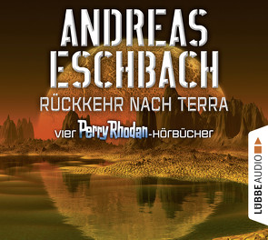 Rückkehr nach Terra von Baaken,  Renier, Eschbach,  Andreas, Jacobs,  Tom, Koch,  Michael-Che, Maier,  Andreas Laurenz, Tratnik,  Josef