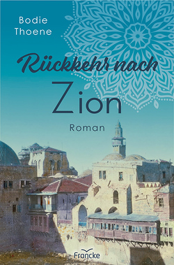 Rückkehr nach Zion von Reil-Kaczorowski,  Traute, Thoene,  Bodie