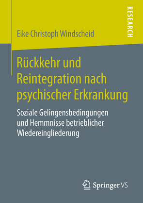 Rückkehr und Reintegration nach psychischer Erkrankung von Windscheid,  Eike Christoph