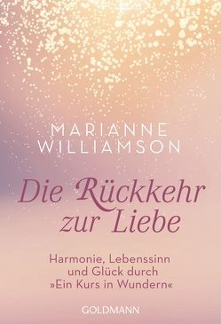 Rückkehr zur Liebe von Kahn-Ackermann,  Susanne, Williamson,  Marianne