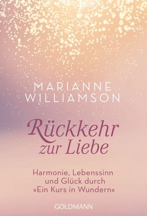 Rückkehr zur Liebe von Kahn-Ackermann,  Susanne, Williamson,  Marianne
