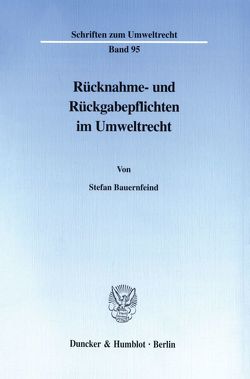 Rücknahme- und Rückgabepflichten im Umweltrecht. von Bauernfeind,  Stefan