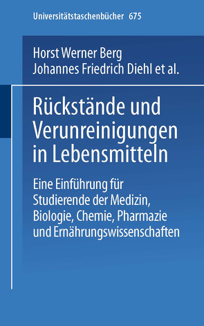 Rückstände und Verunreinigungen in Lebensmitteln von Berg,  H.W., Diehl,  J.F., Frank,  H.