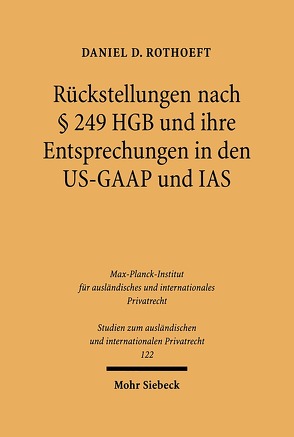 Rückstellungen nach § 249 HGB und ihre Entsprechungen in den US-GAAP und IAS von Rothoeft,  Daniel D.