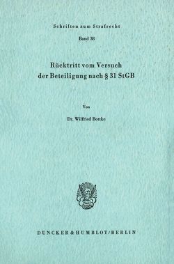 Rücktritt vom Versuch der Beteiligung nach § 31 StGB. von Bottke,  Wilfried