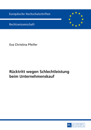 Rücktritt wegen Schlechtleistung beim Unternehmenskauf von Pfeifer,  Eva Christina