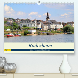 Rüdesheim – Eine Perle am Mittelrhein (Premium, hochwertiger DIN A2 Wandkalender 2022, Kunstdruck in Hochglanz) von Klatt,  Arno