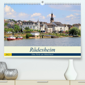Rüdesheim – Eine Perle am Mittelrhein (Premium, hochwertiger DIN A2 Wandkalender 2023, Kunstdruck in Hochglanz) von Klatt,  Arno
