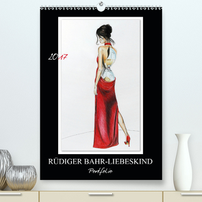 Rüdiger Bahr-Liebeskind Portfolio (Premium, hochwertiger DIN A2 Wandkalender 2021, Kunstdruck in Hochglanz) von Bahr-Liebeskind,  Rüdiger