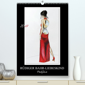 Rüdiger Bahr-Liebeskind Portfolio (Premium, hochwertiger DIN A2 Wandkalender 2022, Kunstdruck in Hochglanz) von Bahr-Liebeskind,  Rüdiger