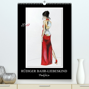 Rüdiger Bahr-Liebeskind Portfolio (Premium, hochwertiger DIN A2 Wandkalender 2023, Kunstdruck in Hochglanz) von Bahr-Liebeskind,  Rüdiger