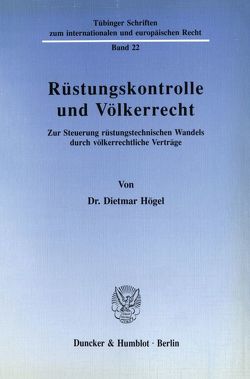 Rüstungskontrolle und Völkerrecht. von Högel,  Dietmar