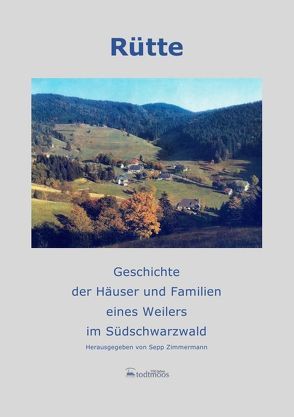 Rütte, Geschichte der Häuser und der Familien von Zimmermann,  Sepp