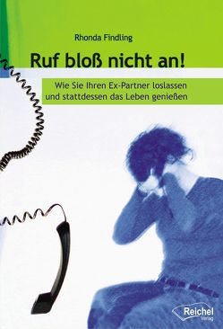 Ruf bloß nicht an! von Findling,  Rhonda, Khademi,  Arya