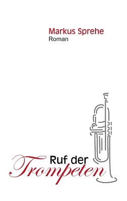 Ruf der Trompeten von Sprehe,  Markus